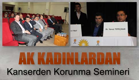 Ak Kadınlardan Kanserden Korunma Semineri!