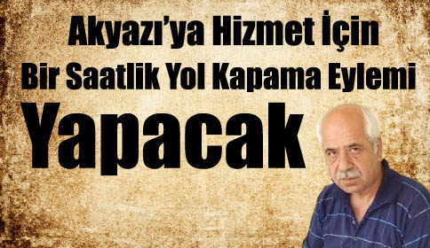 Bir Saatlik Yolu Kapama Eylemi Yapacak!