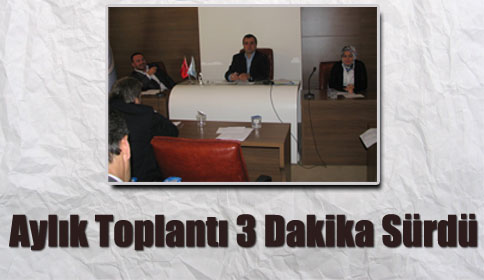 Aylık Toplantı 3 Dakika Sürdü!