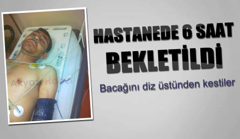 Bacak diz üstünden kesildi.