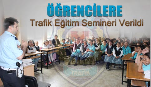 Öğrencilere Trafik Eğitim Semineri Verildi