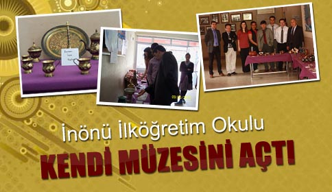 İnönü İlköğretim Okulunda Müze Açılışı!