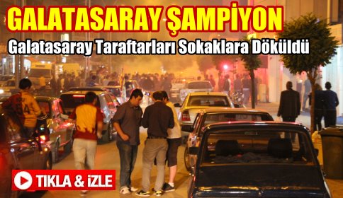 Galatasaray Taraftarları Sokaklara Döküldü