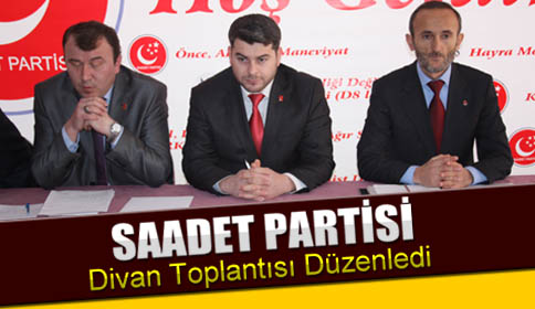 Saadet Partisi Divan Toplantısını İlçe Teşkilat Binasında Gerçekleştirildi!