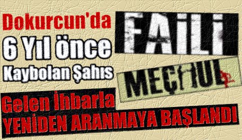 Gelen İhbarla Tekrar Aranmaya Başlandı