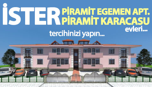 İster Piramit egemen Apt.isterseniz PİRAMİT KARACASU Evleri