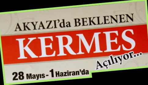 Akyazı’da Beklenen Kermes Açılıyor.