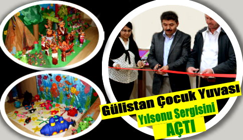 Gülistan çocuk yuvası sergisi törenle açıldı