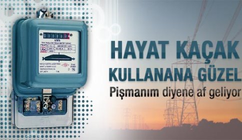 Kaçak elektriğe af geliyor