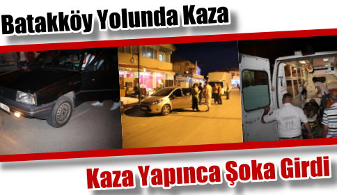 Batakköy Yolunda Kaza