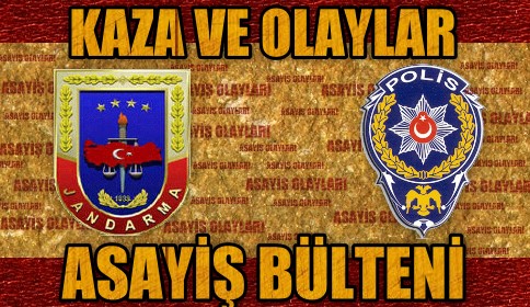 ASAYİŞ BÜLTENİ !