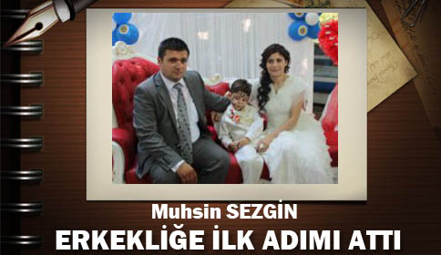 Muhsin Sezgin Erkekliğe İlk Adımı Attı