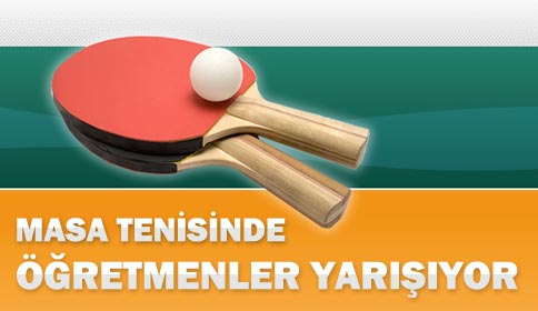 Masa Tenisinde Öğretmenler Yarışıyor