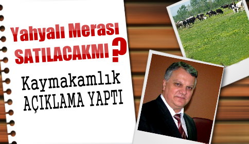 Yahyalı Merası Satılacakmı ?