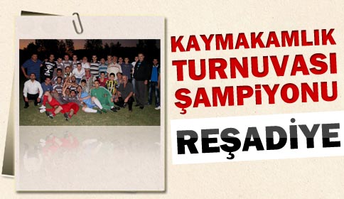 Kaymakamlık Turnuvası Şampiyonu Reşadiye
