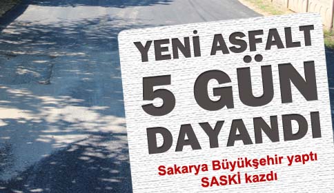 Yeni Asfalt 5 Gün Dayandı