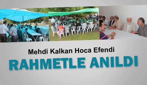 Mehdi Kalkan Hoca Efendi Rahmetle Anıldı