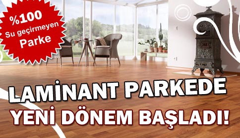 %100 Su Geçirmeyen Parke Satışlarımız Başladı!