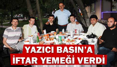 Yazıcı Basına İftar Yemeği Verdi