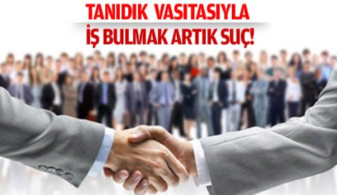 Eşine, Dostuna İş Bulana 10 Bin TL Ceza!