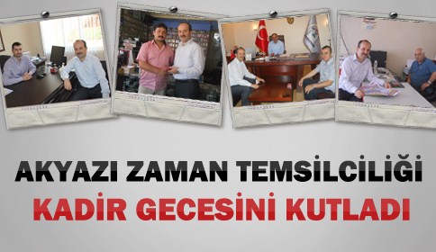 Akyazı Zaman Temsilciliği Kadir Gecesini Kutladı