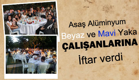 Asaş Alüminyum İftar Verdi