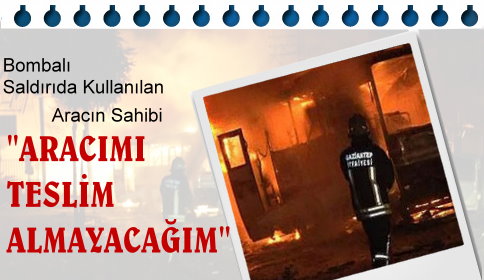 Bombalı Saldırıda Kullanılan Çalıntı Araç