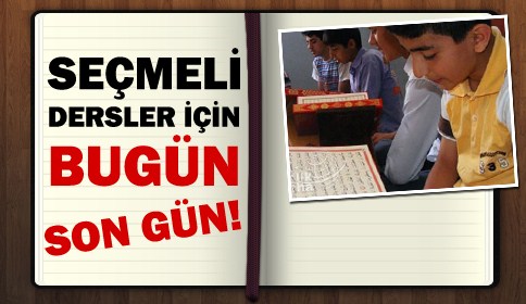 Seçmeli Dersler için Bugün Son Gün 