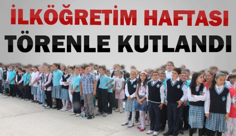İlköğretim Haftası Törenlerle Kutlandı