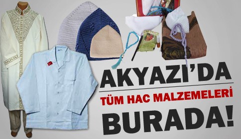 Akyazı’da tüm Hac Malzemelerini Bulabileceğiniz adres Hicaz Yolu 