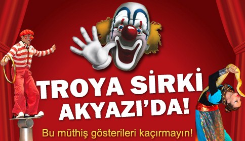 Troya Sirki Akyazı’da!