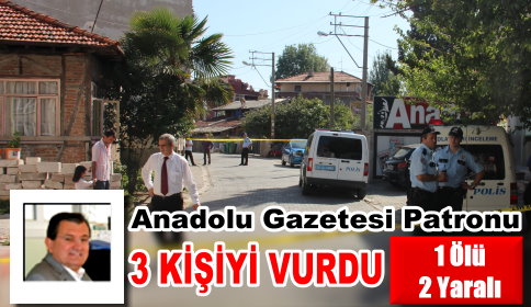 Patron 3 kişiyi vurdu, 1 ölü!