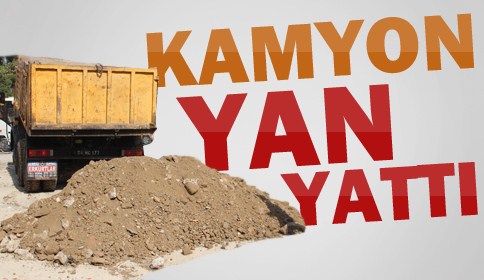 Yol Çöktü Kamyon Yan Yattı