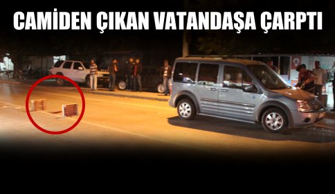 Yatsı Namazından Çıkışta Araba Çarptı