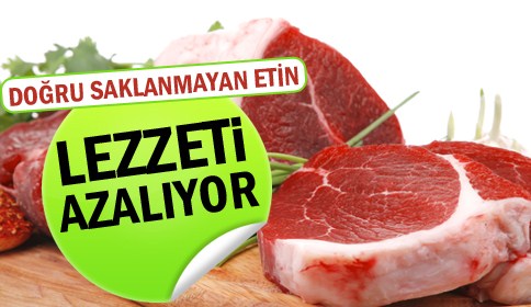 Doğru Saklanmayan Etin Lezzeti Azalıyor