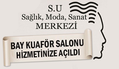 S.U Bay Kuaför Salonu Hizmetinize Açıldı