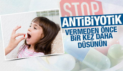 Antibiyotik Vermeden Önce Bir Kez Daha Düşünün