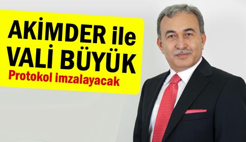 AKİMDER ile Vali Protokol İmzalayacak