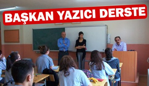 Başkan Yazıcı Derste