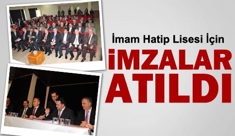 İmam Hatip Lisesi Yapılması İçin İmzalar Atıldı
