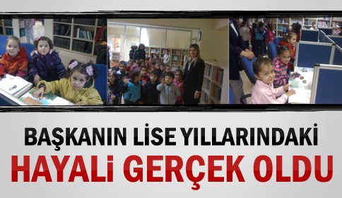 Başkanın Lise Yıllarındaki Hayali Gerçek Oldu!