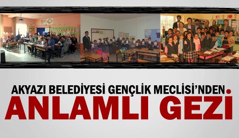Akyazı Belediyesi Gençlik Meclisi’nden Anlamlı Gezi