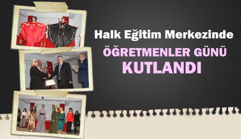 Halk Eğitim Merkezinde Öğretmenler Günü Kutlandı