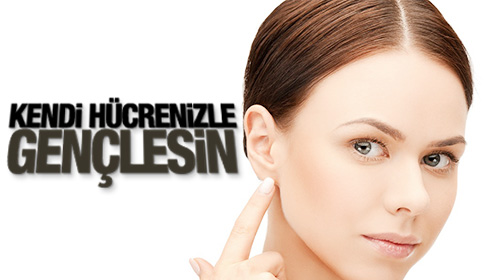 Kendi Hücrelerinizle Gençleşin!