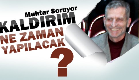 Kaldırımı Ne Zaman Yapılacak