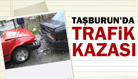 Taşburun’da Trafik Kazası