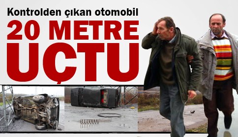 Kontrolden Çıkan Otomobil 20 Metre Uçtu