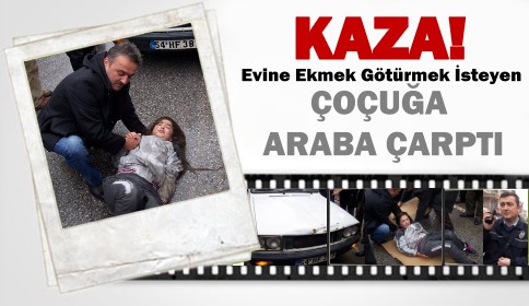 Evine Ekmek Götüren Öğrenci’ye Otomobil Çarptı