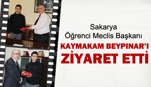 Sakarya Öğrenci Meclis Başkanı; Kaymakam Beypınar’ı Ziyaret Etti