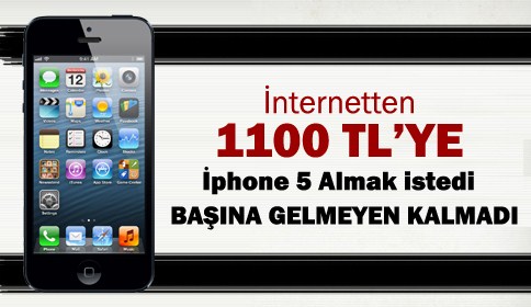İnternetten İphone 5 Almak İstedi Fakat Dolandırıldı